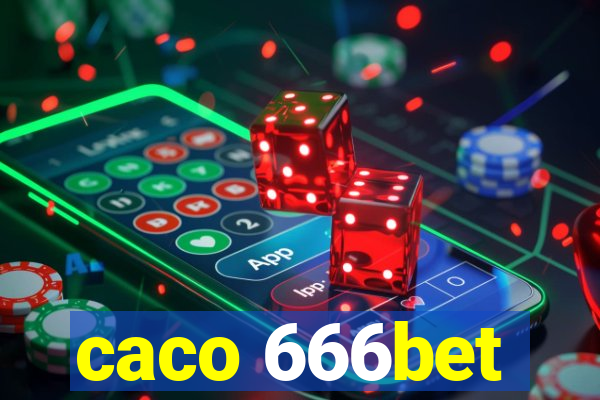 caco 666bet